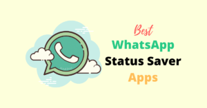5 Best WhatsApp Status Saver App of 2023 [Free]